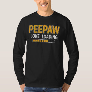 Mens Peepaw Joke Loading Please Wait Humour Daddy T-Shirt