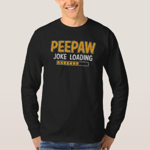 Mens Peepaw Joke Loading Please Wait Humour Daddy T-Shirt