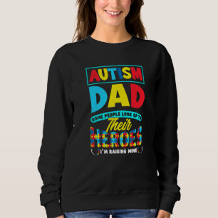 Mens People Look Up To Their Heroes I'm Raising Mi Sweatshirt