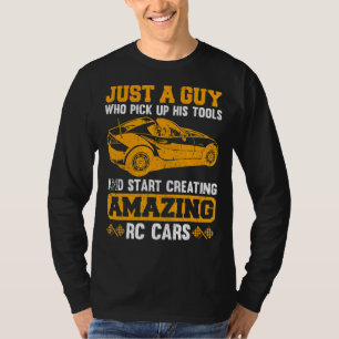 Mens Pick Up My Tools And Creating Amazing Rc Cars T-Shirt