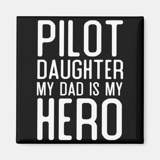 Mens Pilot Daughter Dad Is Hero Gift Pilots Magnet (Front)