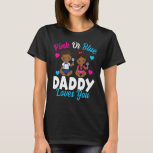 Mens Pink or Blue Daddy Loves You Daddy to Be Gen T-Shirt