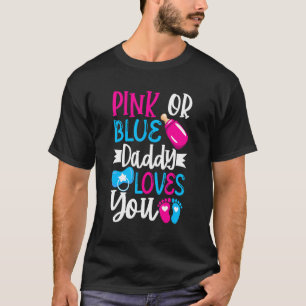 Mens Pink Or Blue Daddy Loves You Daddy To Be Gen T-Shirt