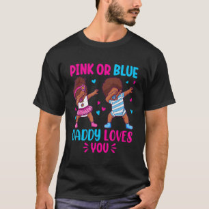 Mens Pink or Blue Daddy Loves You Daddy to Be Gen T-Shirt