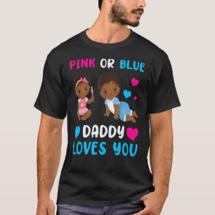 Mens Pink or Blue Daddy Loves You Daddy to Be Gen T-Shirt
