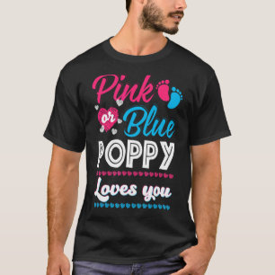 Mens Pink Or Blue Poppy Loves You Gender Reveal Ba T-Shirt