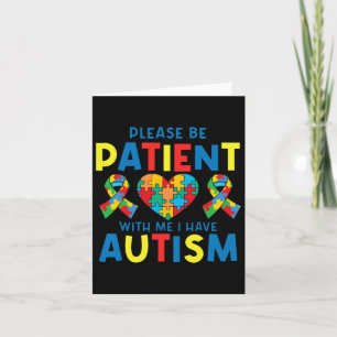Mens Please Be Patient I Have Autism Awareness For Card