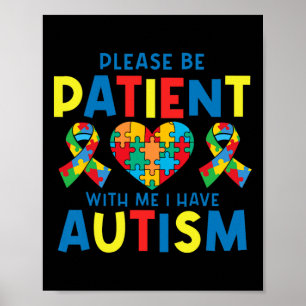 Mens Please Be Patient I Have Autism Awareness For Poster