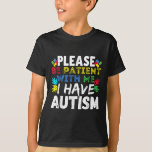 Mens Please Be Patient I Have Autism Awareness For T-Shirt