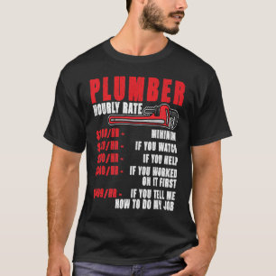 Mens Plumber Hourly Rate For Plumbers  Plumbing Vi T-Shirt