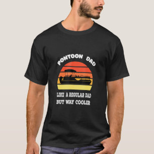 Mens Pontoon Dad Boat Lake Boating For Dad T-Shirt