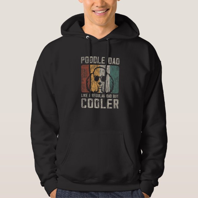 Mens  Poodle Dad Like A Regular Dad But Cooler Ret Hoodie (Front)