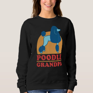 Mens Poodle Grandpa Dog Owner Poodle 2 Sweatshirt
