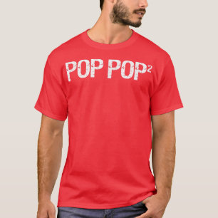Mens Pop Pop2 Grandpa Squared Grandfather Of Two F T-Shirt