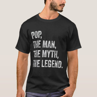 Mens Pop The Man The Myth The Legend Father's Day T-Shirt