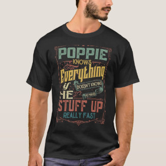 Mens Poppie Knows Everything If He Doesn't Know Fa T-Shirt