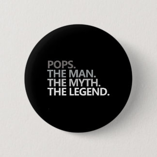 Mens POPS THE MAN THE MYTH THE LEGEND Father's Day 2 Inch Round Button