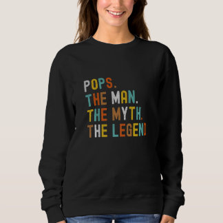 Mens Pops The Man The Myth The Legend Father's Day Sweatshirt