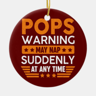 Mens Pops Warning May Nap Suddenly Fun Grandpa Ceramic Ornament