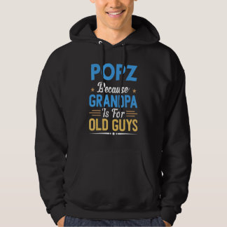 Mens Popz Because Grandpa Is For Old Guys Fathers Hoodie