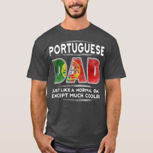 Mens Portuguese Dad is Much Cooler Father's Day F T-Shirt