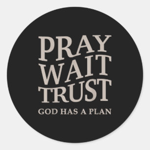 Mens Pray Wait Trust God Has A Plan Christian Jesu Classic Round Sticker