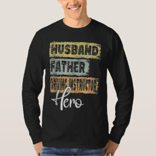 Mens Profession dad hero father Driving Instructor T-Shirt