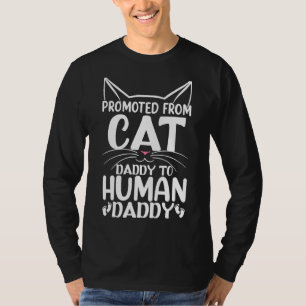 Mens Promoted From Cat Daddy To Human Daddy Baby A T-Shirt