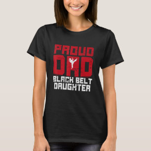 Mens Proud Dad Black Belt daughter Funny Karate Da T-Shirt