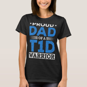Mens Proud Dad Of A T1D Warrior Type 1 Diabetes Aw T-Shirt