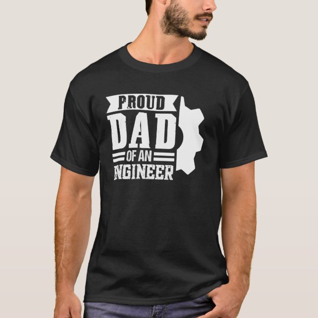 Mens Proud Dad Of An Engineer Engineer Dad T-Shirt (Front)