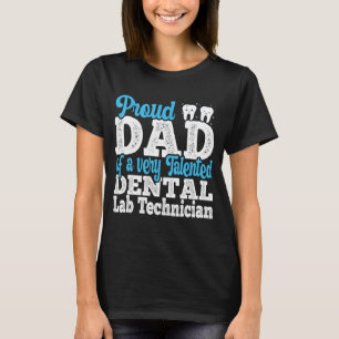 Mens Proud Dad Of Orthodontic Laboratory Dental La T-Shirt
