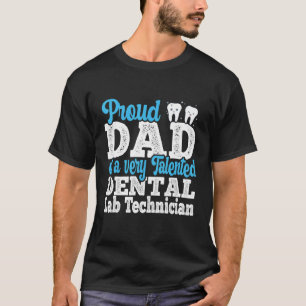 Mens Proud Dad Of Orthodontic Laboratory Dental La T-Shirt