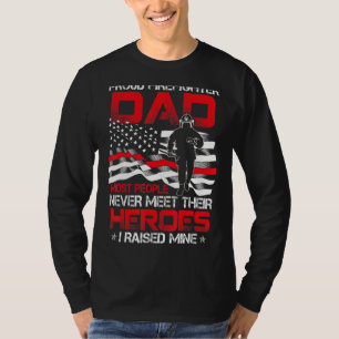 Mens Proud Firefighter Dad Most People Never Meet T-Shirt
