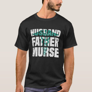 Mens Proud Husband Father Murse Nurse Dad Fathers T-Shirt
