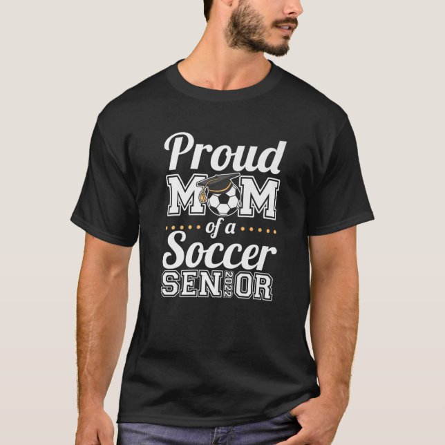 Mens Proud Mom Of A Soccer Senior 2022 T-Shirt (Front)