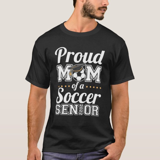 Mens Proud Mom Of A Soccer Senior 2022 T-Shirt (Front)