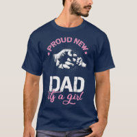Mens Proud New Dad Its A Girl Promoted to Daddy
