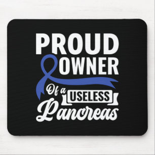 Mens Proud Owner Of A Useless Pancreas - Diabetes Mouse Pad