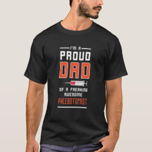 Mens Proud Phlebotomist Dad Nurse Hospital Blood M T-Shirt