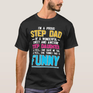 Mens Proud Step Dad Of A Sweet Step Daughter Fun F T-Shirt