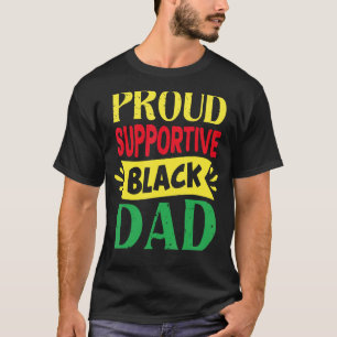 Mens  Proud Supportive Black Dad  Father's Day T-Shirt