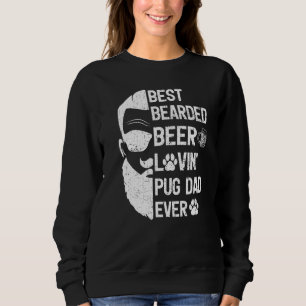 Mens Pug Dog   Bearded Beer Lovin Pug Dad Father's Sweatshirt