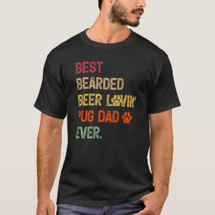 Mens Pug Dog  Best Bearded Beer Lovin Pug Dad Fath T-Shirt