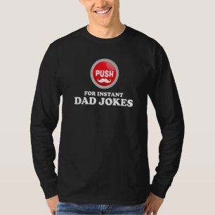 Mens Push Button For Instant Dad Jokes Fathers Da T-Shirt