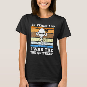 Mens Quickest Swimmer 38 Years Ago Quickest Sperm T-Shirt