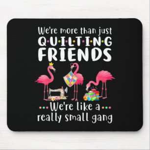 Mens Quilting Flamingo More Than Quilting Friends Mouse Pad