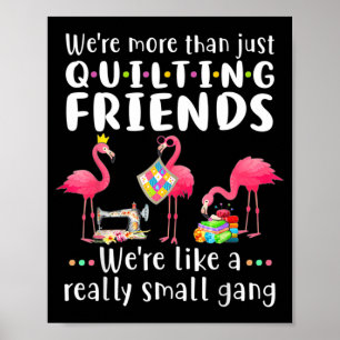 Mens Quilting Flamingo More Than Quilting Friends Poster