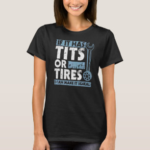 Mens Quote I Can Make It Squeal Car Mechanic T-Shirt