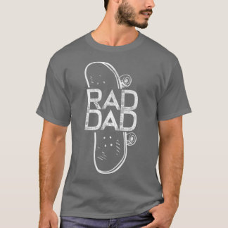 Mens Rad Dad Skateboard Father friends T-Shirt